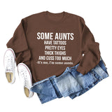 SOME AUNTS HAVE TATTOOS Letter Long Sleeve Autumn and Winter Sweater Girl