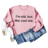 Je suis vieux mais comme un vieux cool, ample, grande taille, sweat-shirt à manches longues