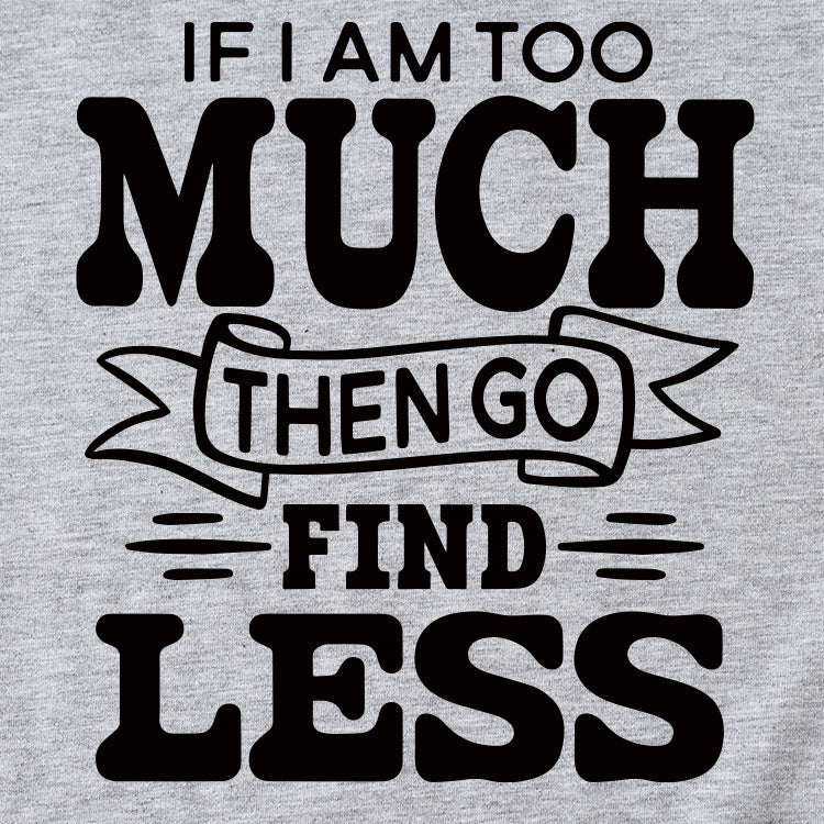 Letter If I Am Too Much Casual Round Neck Short Sleeve T-shirt for Women
