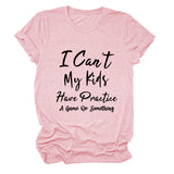 T-shirt ample à manches courtes pour femme, col rond, je ne peux pas mes enfants ont une lettre