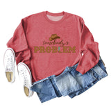 Somebody's Problem Hat Letter Langarm-Sweatshirt für Damen