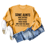 SOME AUNTS HAVE TATTOOS Letter Long Sleeve Autumn and Winter Sweater Girl
