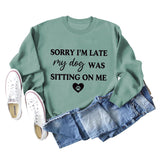 SORRY I'M LATE MY DOG LETTERS LOVE LONG SLEEVED SWEATSHIRT WOMAN