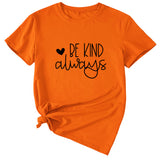 T-shirt à manches courtes pour femmes, lettres anglaises simples, Be Kind Always