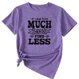 Lässiges T-Shirt mit Rundhalsausschnitt und kurzen Ärmeln für Damen mit „If I Am Too Much“-Schriftzug