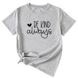 T-shirt à manches courtes pour femmes, lettres anglaises simples, Be Kind Always