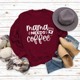 Mama Needs Coffee Cup Letter Pull à manches longues et col rond pour femme