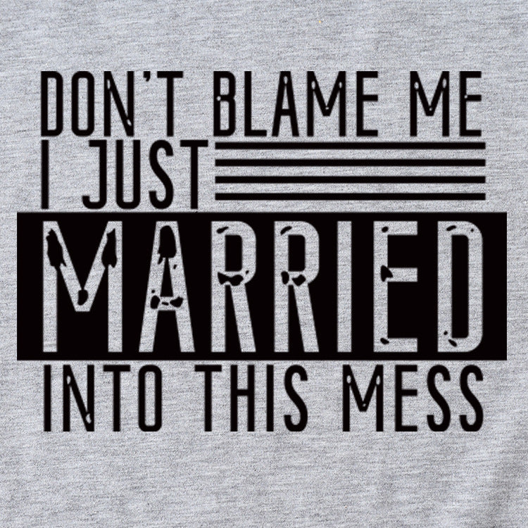 THE LETTERS DON'T BLAME ME I JUST CASUAL SHORT-SLEEVED T Shirt