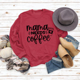 Mama Needs Coffee Cup Letter Pull à manches longues et col rond pour femme