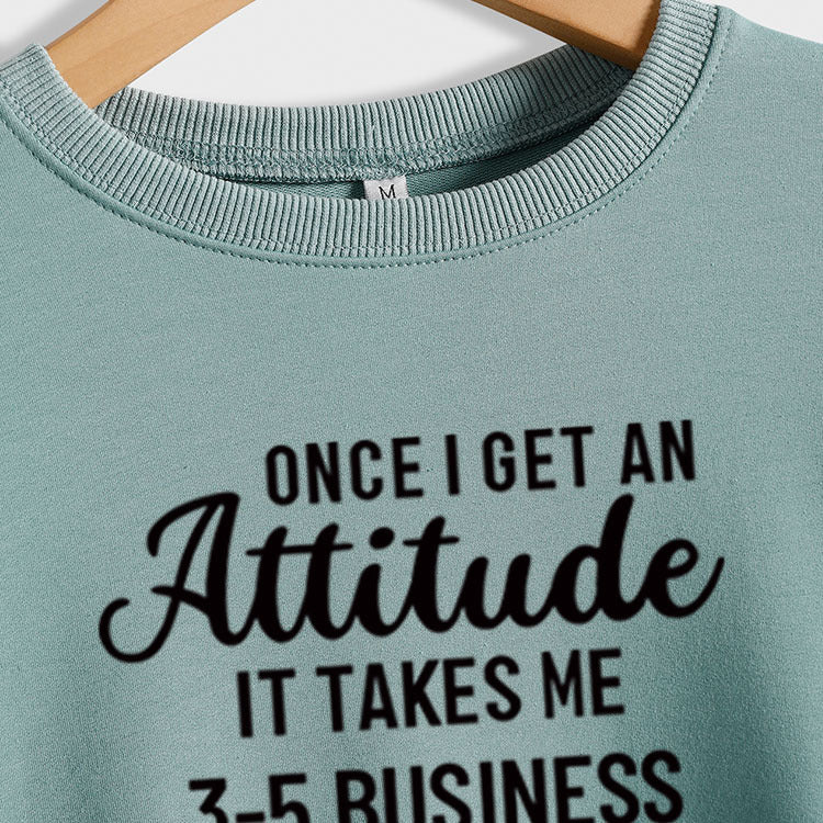 Sweat-shirt à manches longues et col rond pour femme Once I Get An Attitude