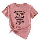 Fashion Letter I Don't Have The Casual Round Neck Short Sleeve