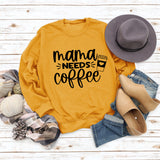 Mama Needs Coffee Cup Letter Pull à manches longues et col rond pour femme