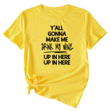 T-Shirt à manches courtes et col rond pour femme, à la mode, vous allez me faire Me faire