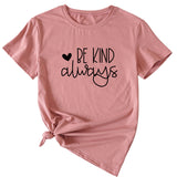 T-shirt à manches courtes pour femmes, lettres anglaises simples, Be Kind Always