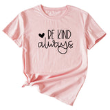 T-shirt à manches courtes pour femmes, lettres anglaises simples, Be Kind Always