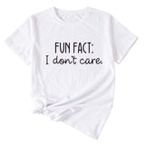 Fun Fact I Don't Care Fashion Großes Damen T-Shirt Kurzarm