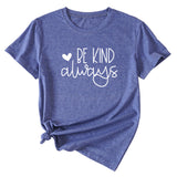 T-shirt à manches courtes pour femmes, lettres anglaises simples, Be Kind Always