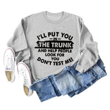 I'll Put You In The Trunk Letter Fashion Round Neck Long Sleeve Sweater