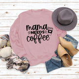 Mama Needs Coffee Cup Letter Pull à manches longues et col rond pour femme