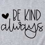 T-shirt à manches courtes pour femmes, lettres anglaises simples, Be Kind Always