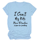 T-shirt ample à manches courtes pour femme, col rond, je ne peux pas mes enfants ont une lettre