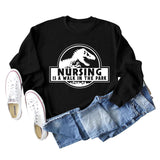 Nursing Is A Walk In The Park Round Neck Letter Dinosaur Print Long-sleeved Sweatshirt