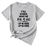 T-Shirt à manches courtes et col rond pour femme, à la mode, vous allez me faire Me faire