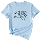 T-shirt à manches courtes pour femmes, lettres anglaises simples, Be Kind Always