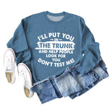 I'll Put You In The Trunk Letter Fashion Round Neck Long Sleeve Sweater